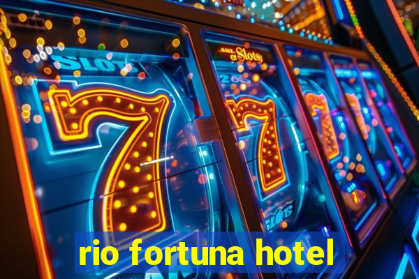 rio fortuna hotel